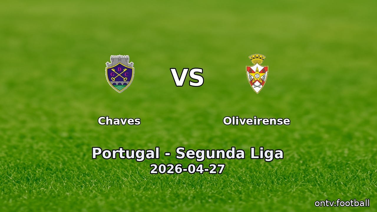 Chaves vs Oliveirense