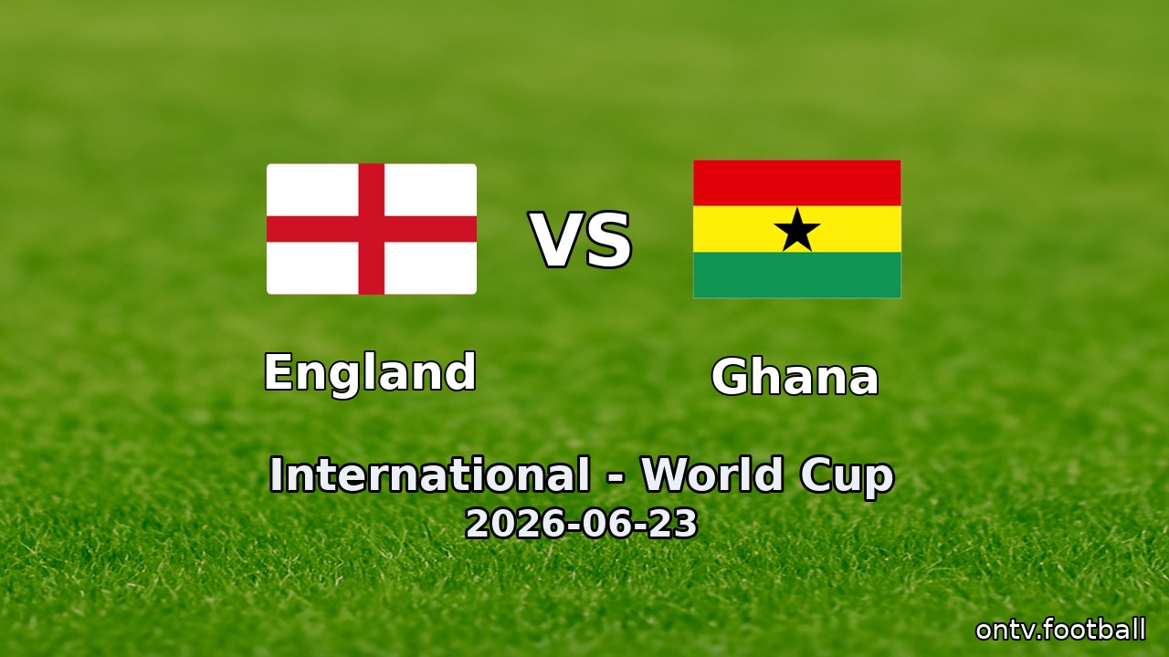 England vs Ghana