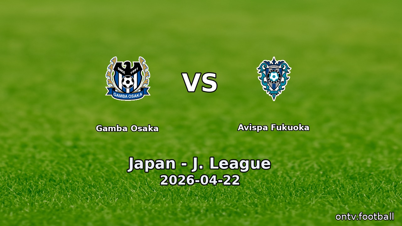 Gamba Osaka vs Avispa Fukuoka