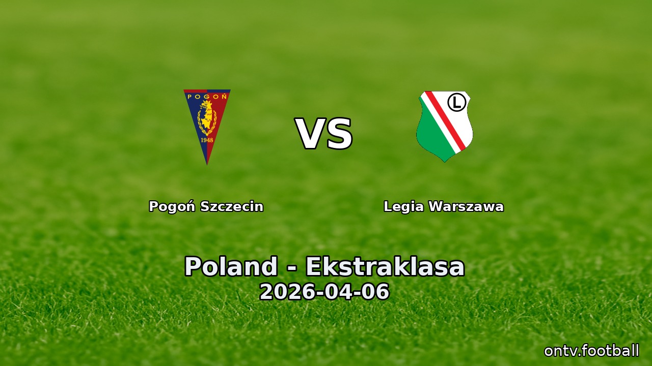 Pogoń Szczecin vs Legia Warszawa