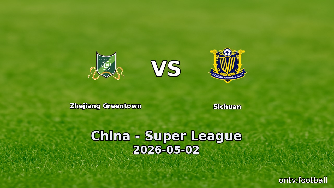 Zhejiang Greentown vs Sichuan