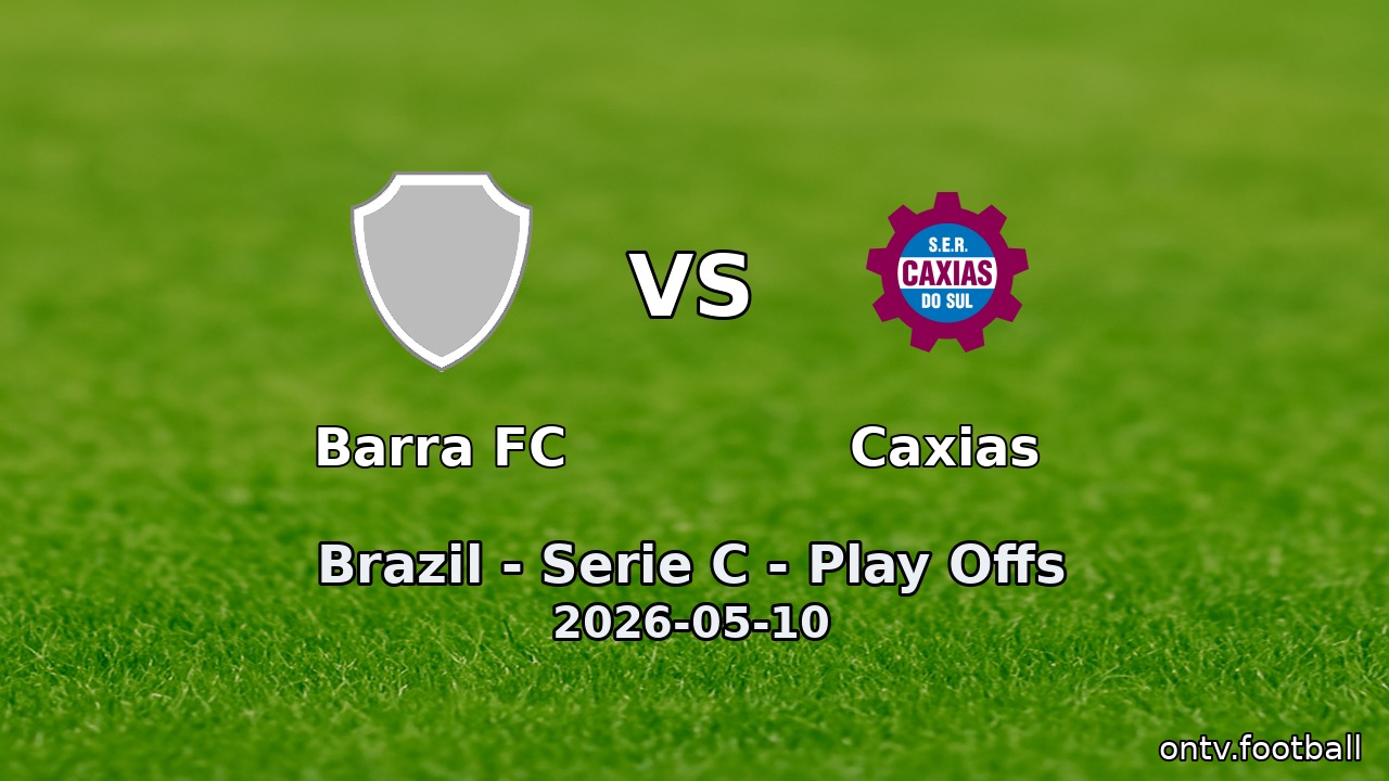 Barra FC vs Caxias