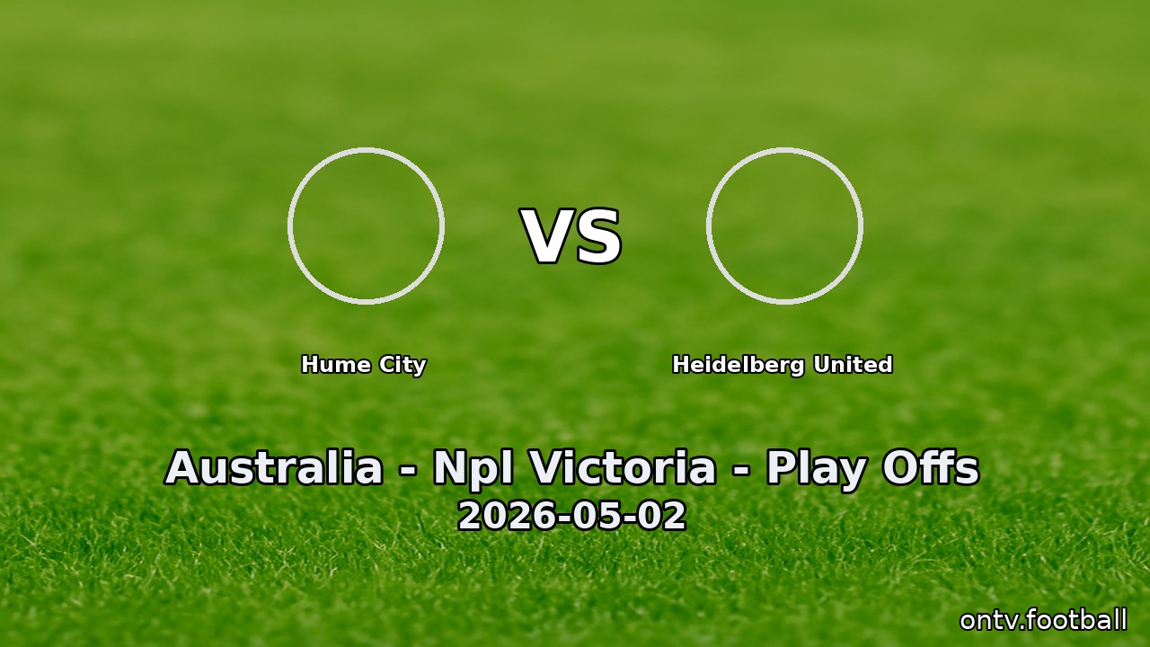 Hume City vs Heidelberg United
