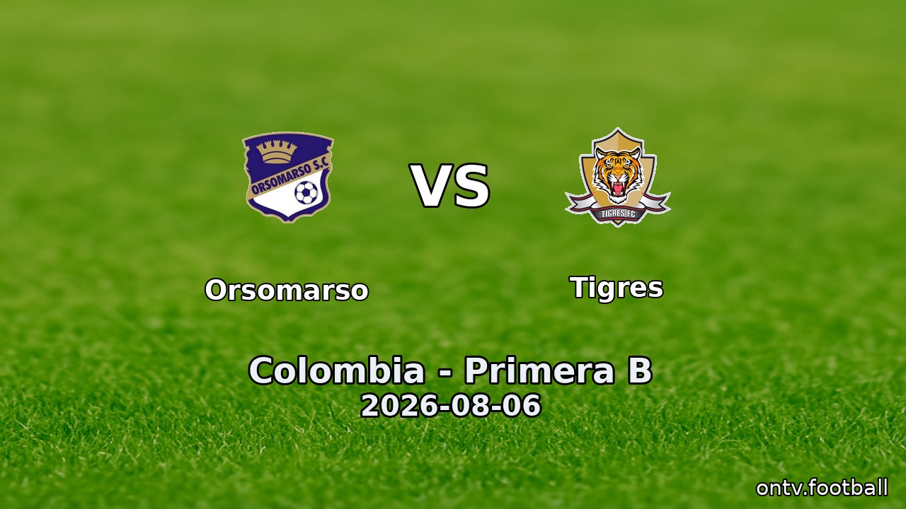 Orsomarso vs Tigres