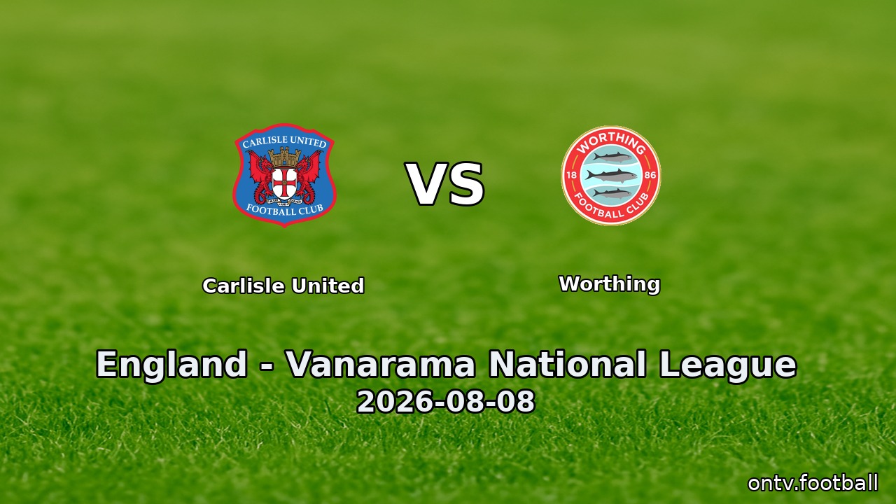 Carlisle United vs Worthing