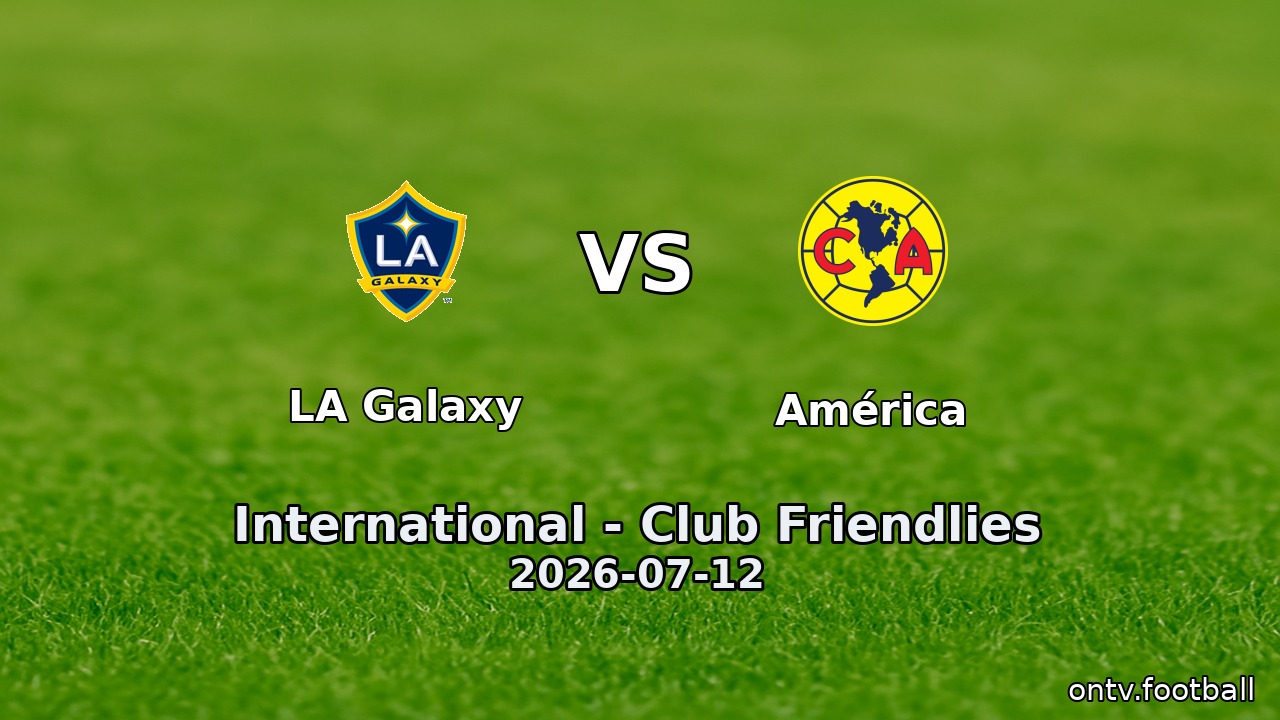LA Galaxy vs América