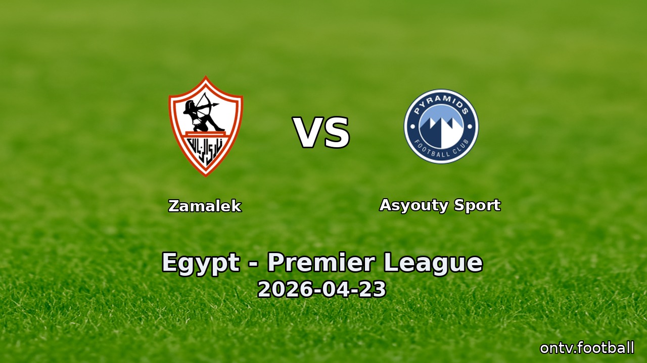 Zamalek vs Asyouty Sport