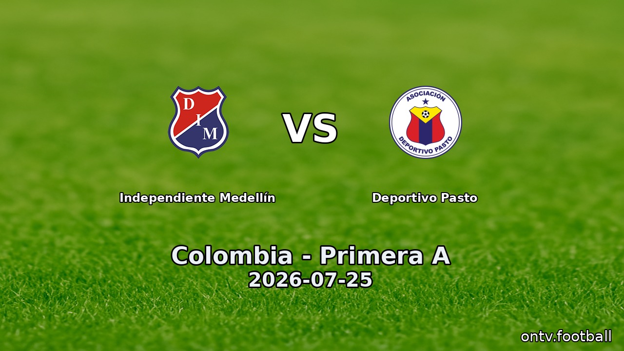 Independiente Medellín vs Deportivo Pasto