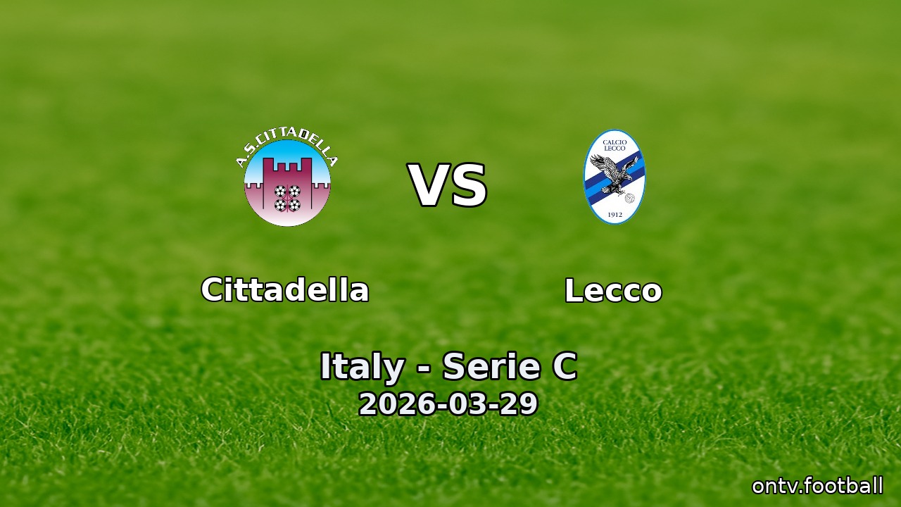 Cittadella vs Lecco