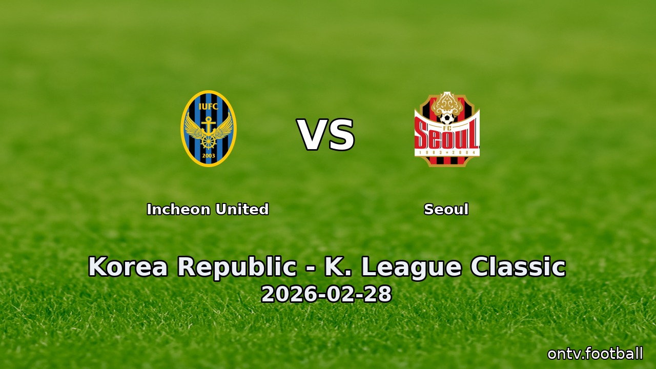 Incheon United vs Seoul