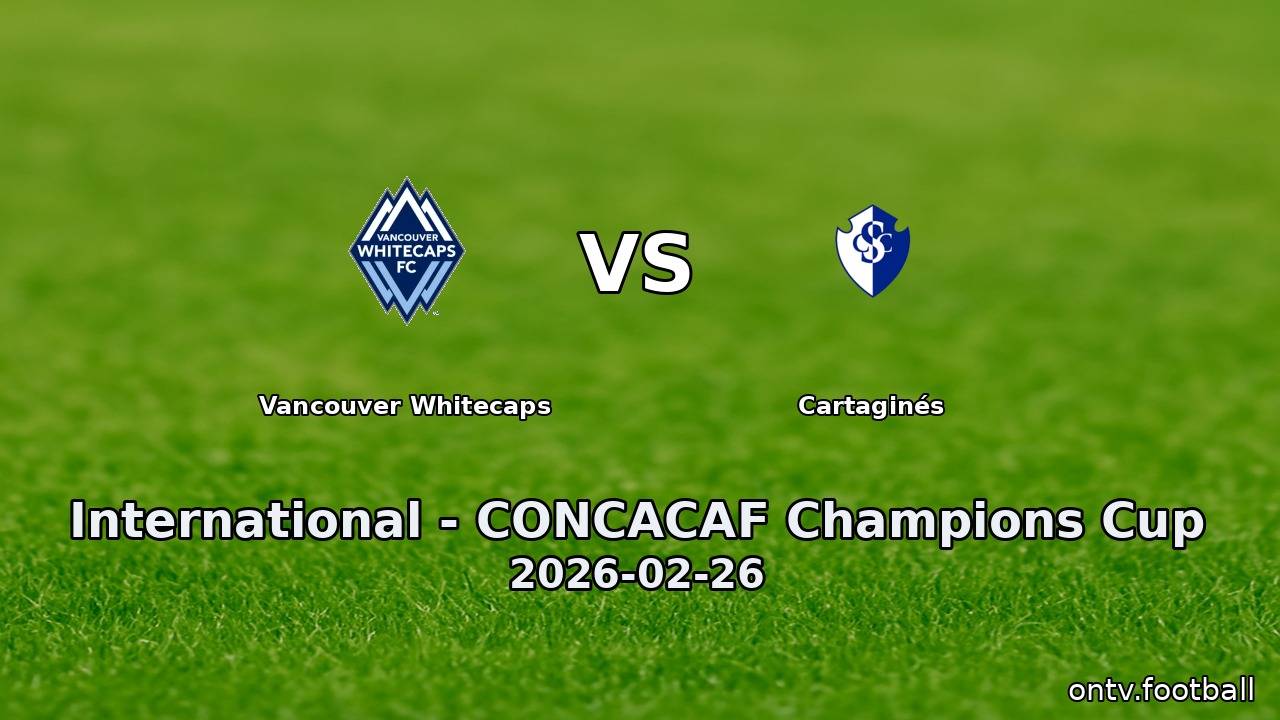 Vancouver Whitecaps vs Cartaginés