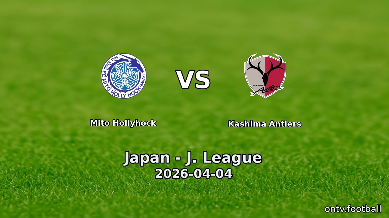 Mito Hollyhock vs Kashima Antlers