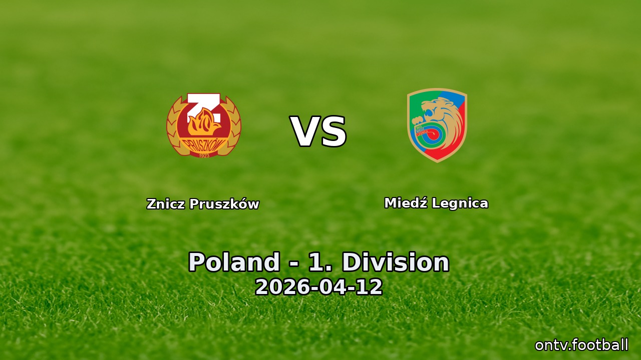 Znicz Pruszków vs Miedź Legnica