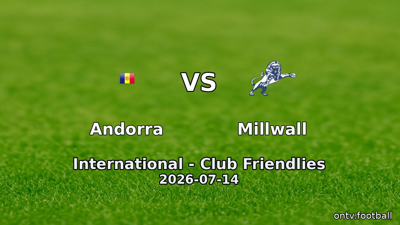 Andorra vs Millwall
