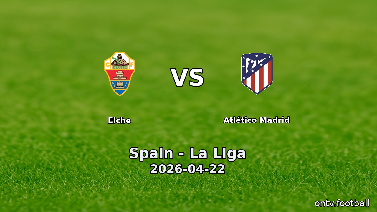 Elche vs Atlético Madrid