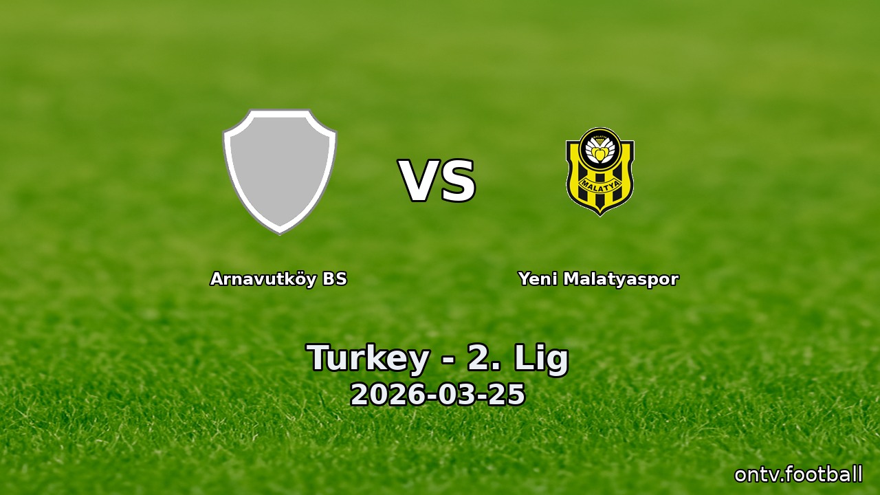 Arnavutköy BS vs Yeni Malatyaspor