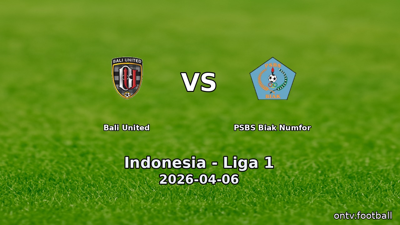 Bali United vs PSBS Biak Numfor