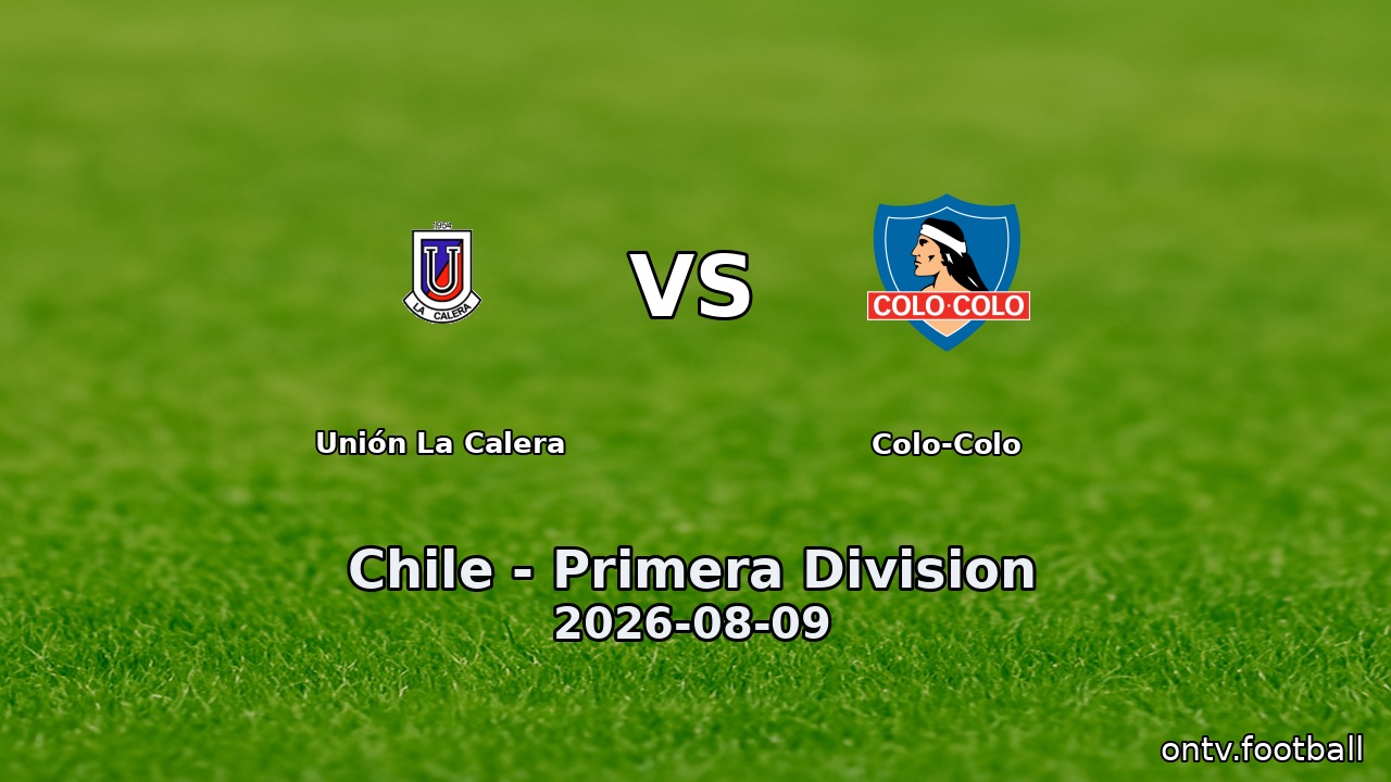 Unión La Calera vs Colo-Colo
