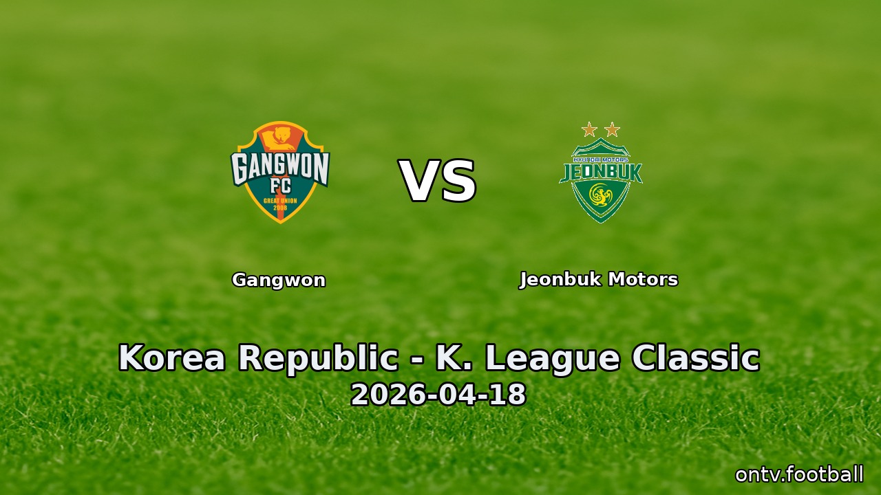 Gangwon vs Jeonbuk Motors