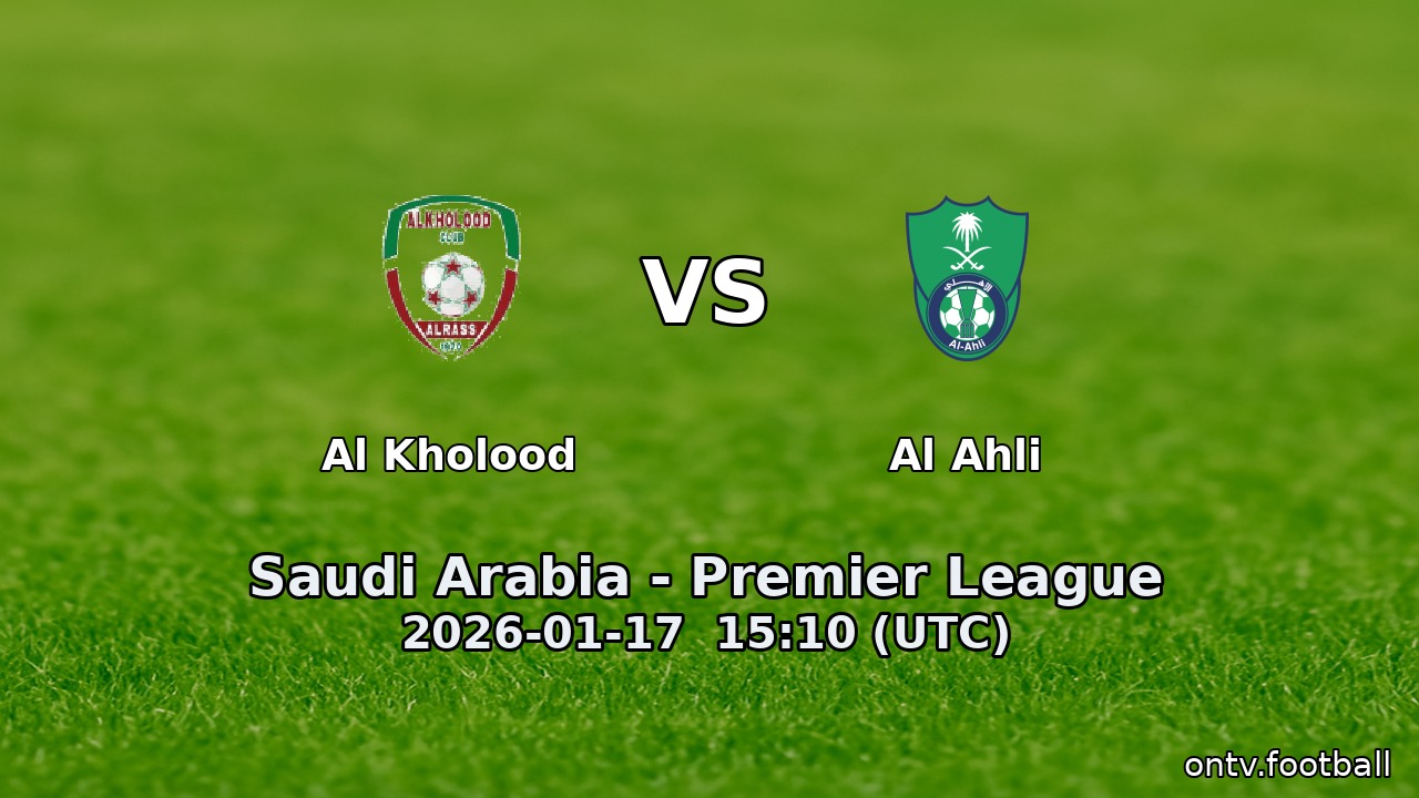Al Kholood vs Al Ahli - Saudi Arabia - Premier League - 17 Jan 2026 ...