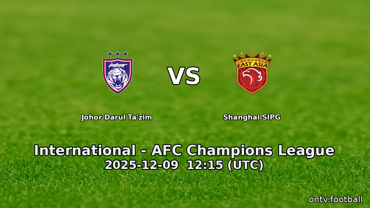 Johor Darul Ta'zim vs Shanghai SIPG