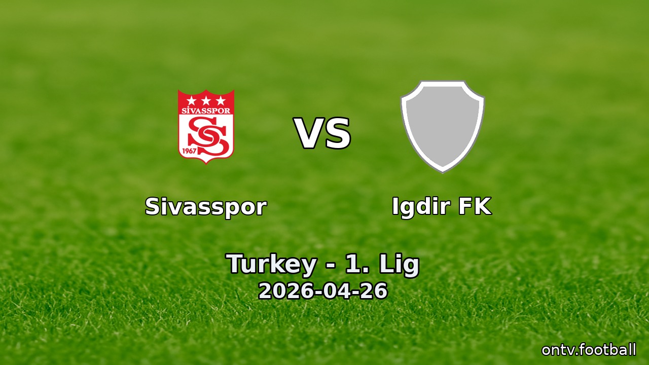 Sivasspor vs Igdir FK