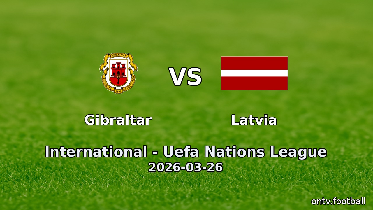Gibraltar vs Latvia