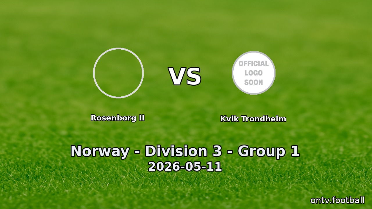 Rosenborg II vs Kvik Trondheim
