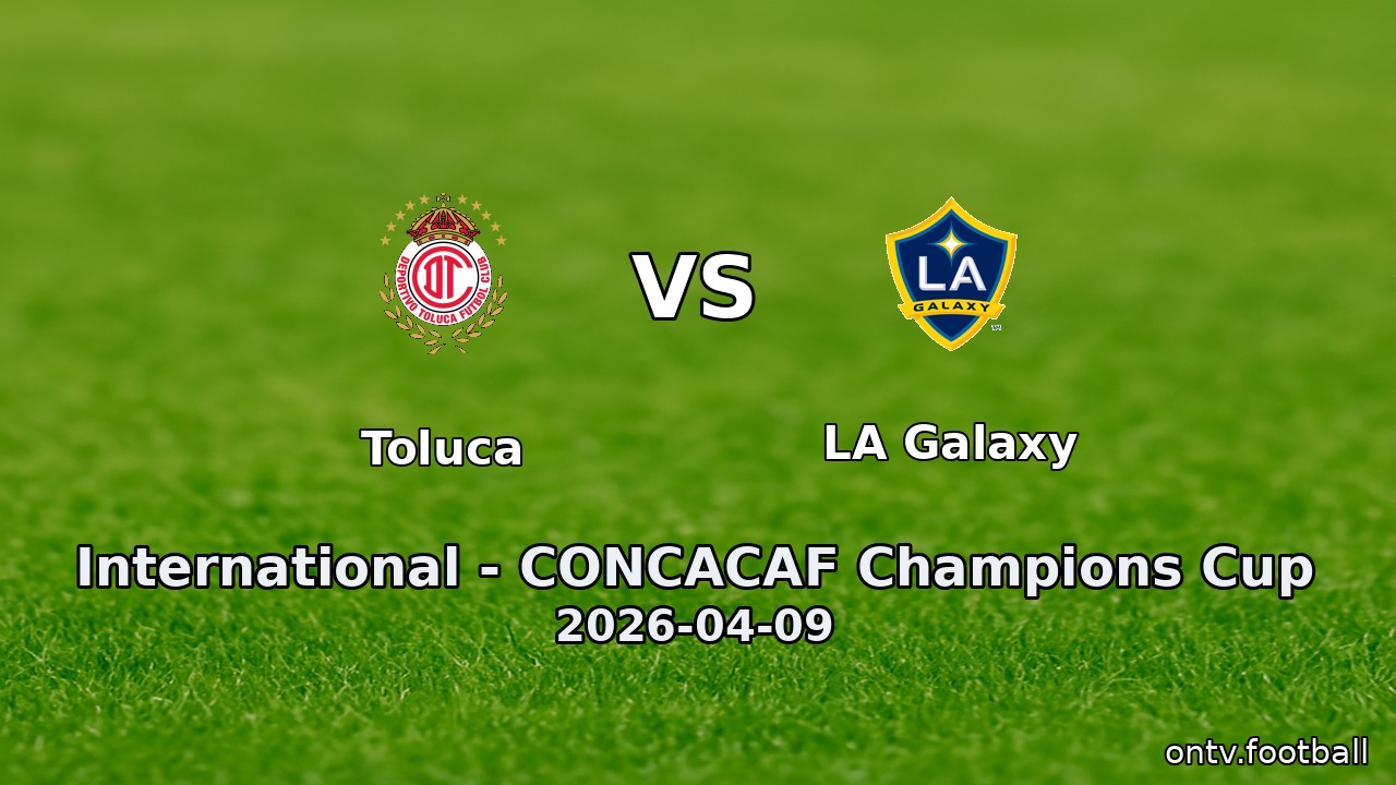 Toluca vs LA Galaxy