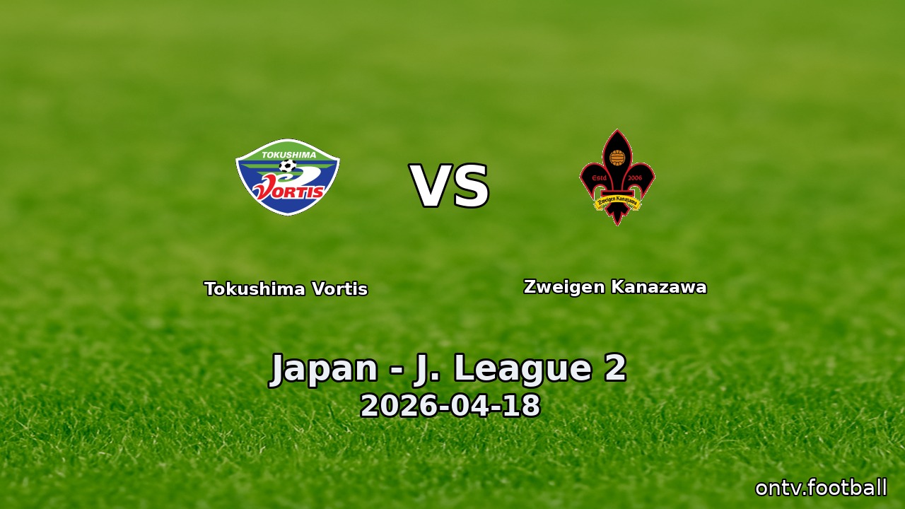 Tokushima Vortis vs Zweigen Kanazawa