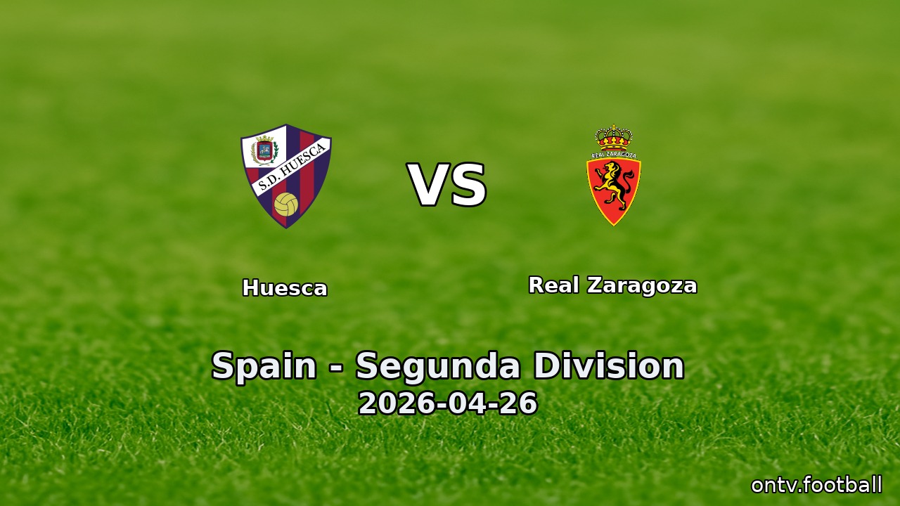 Huesca vs Real Zaragoza