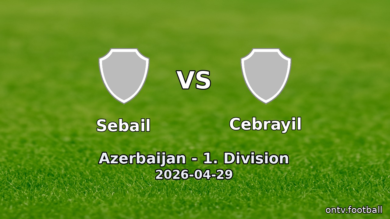 Sebail vs Cebrayil
