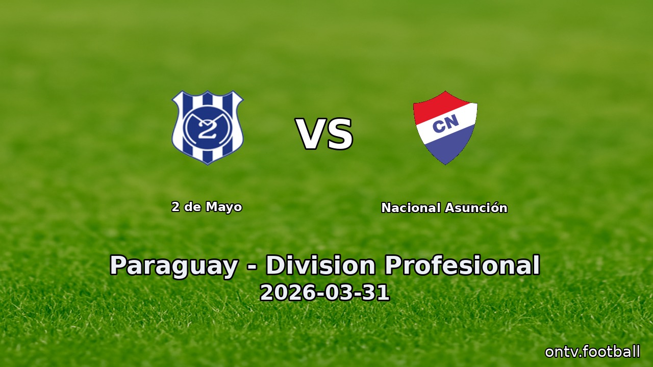 2 de Mayo vs Nacional Asunción