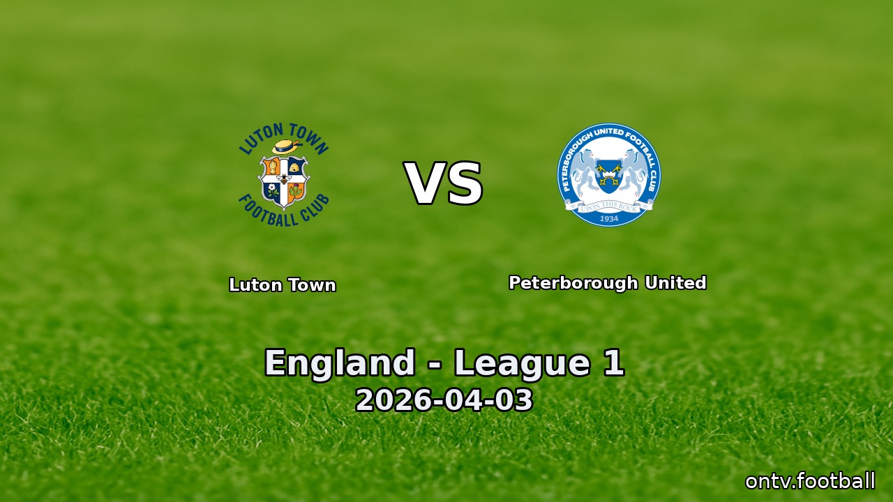 Luton Town vs Peterborough United