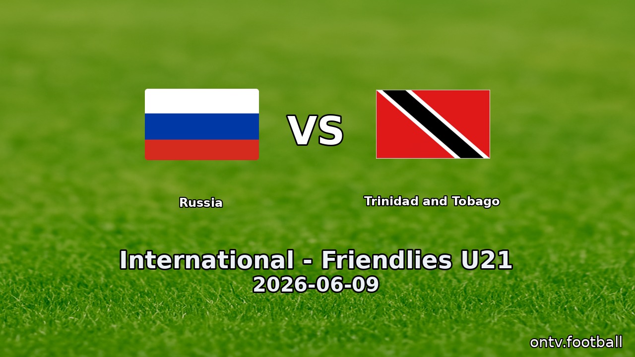 Russia vs Trinidad and Tobago