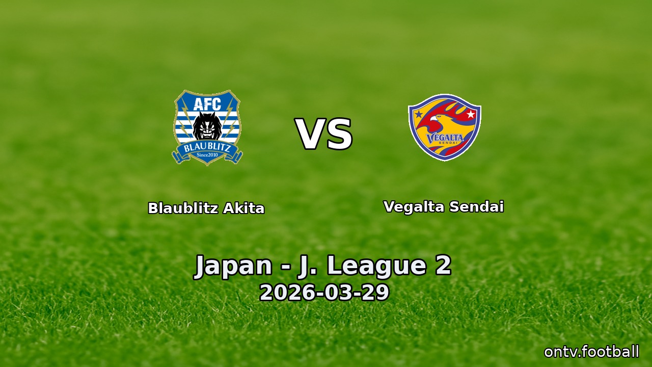 Blaublitz Akita vs Vegalta Sendai