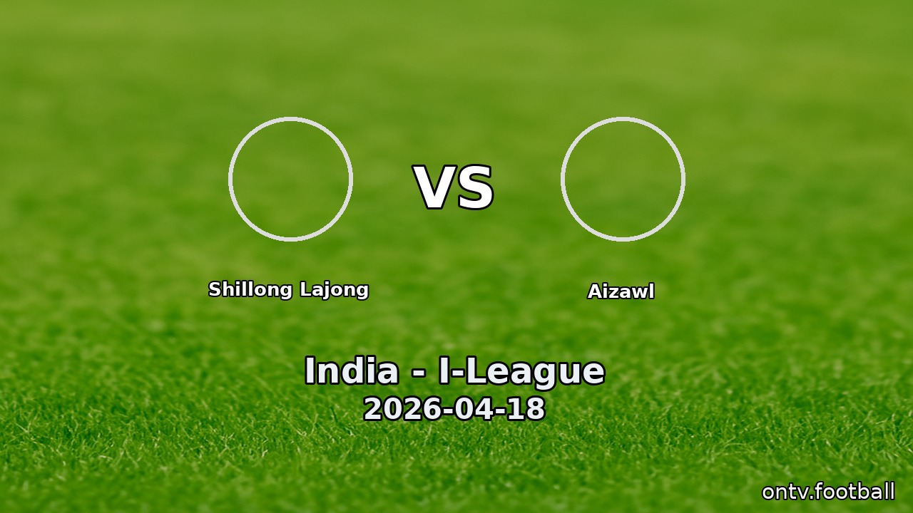 Shillong Lajong vs Aizawl