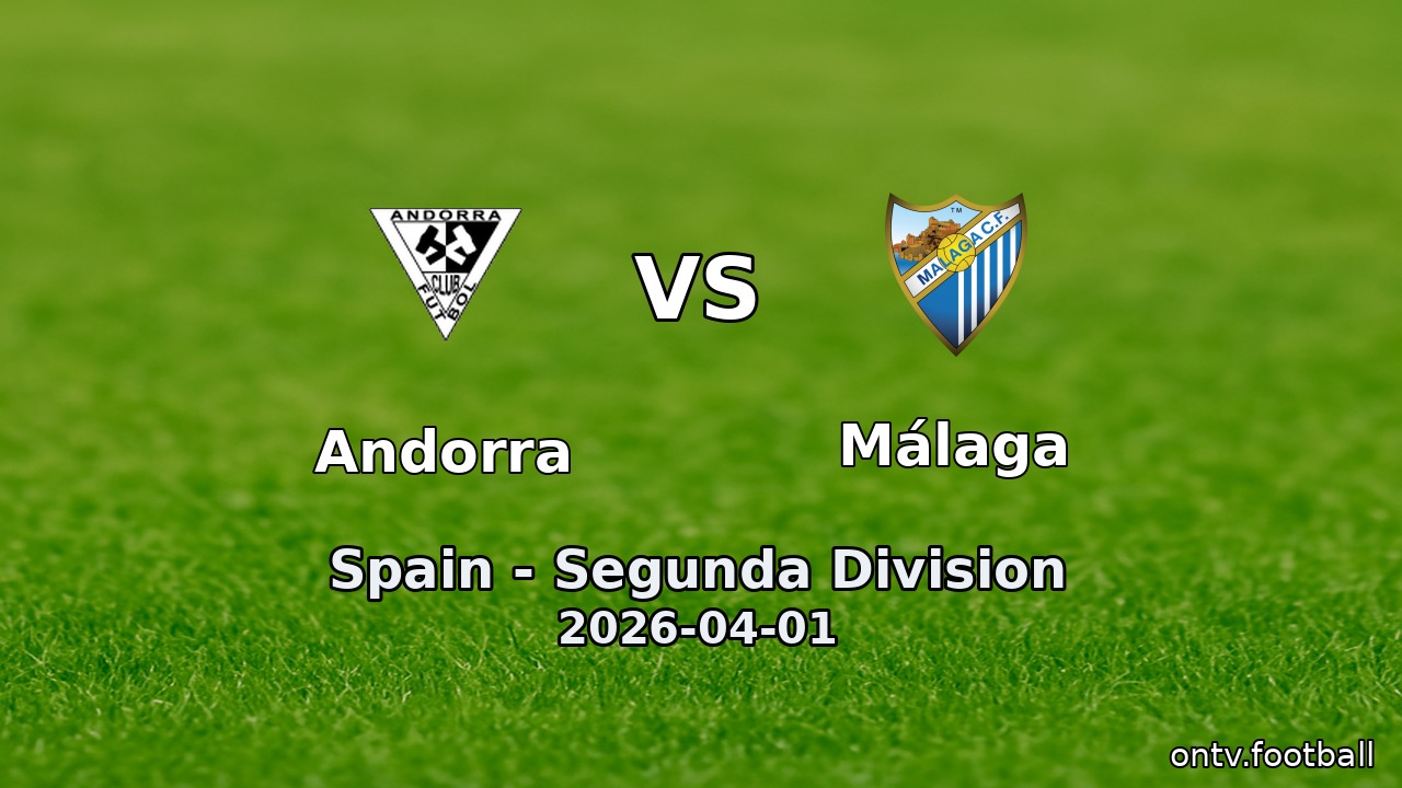 Andorra vs Málaga