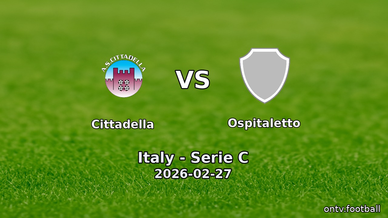 Cittadella vs Ospitaletto