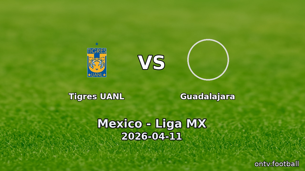 Tigres UANL vs Guadalajara