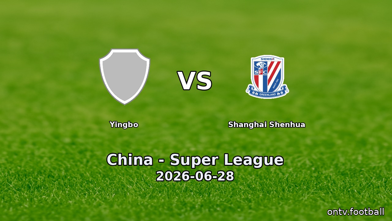 Yingbo vs Shanghai Shenhua