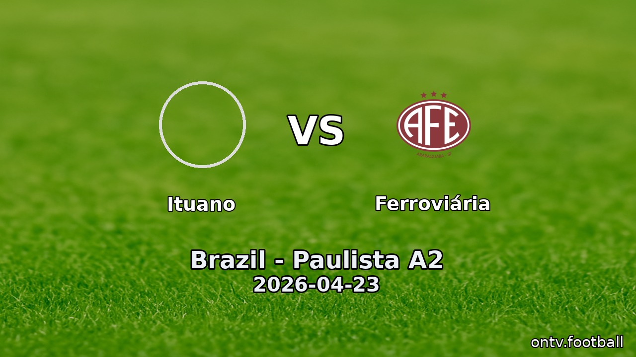 Ituano vs Ferroviária