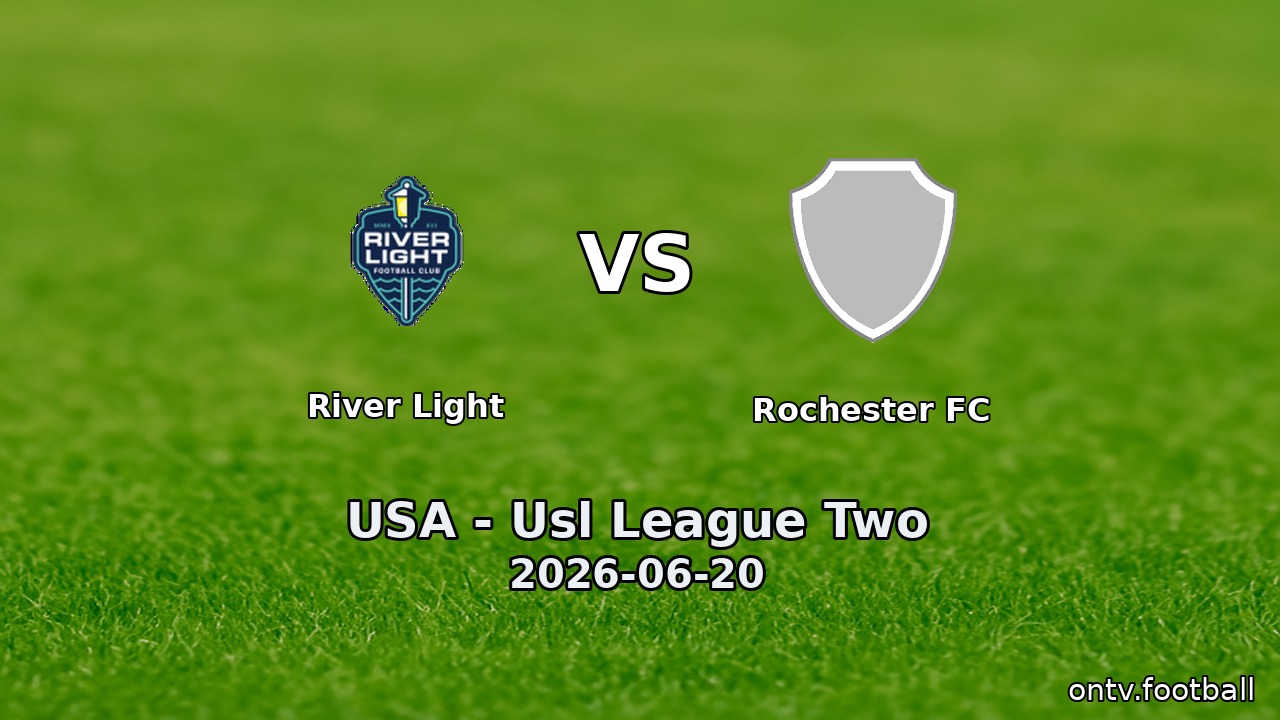 River Light vs Rochester FC