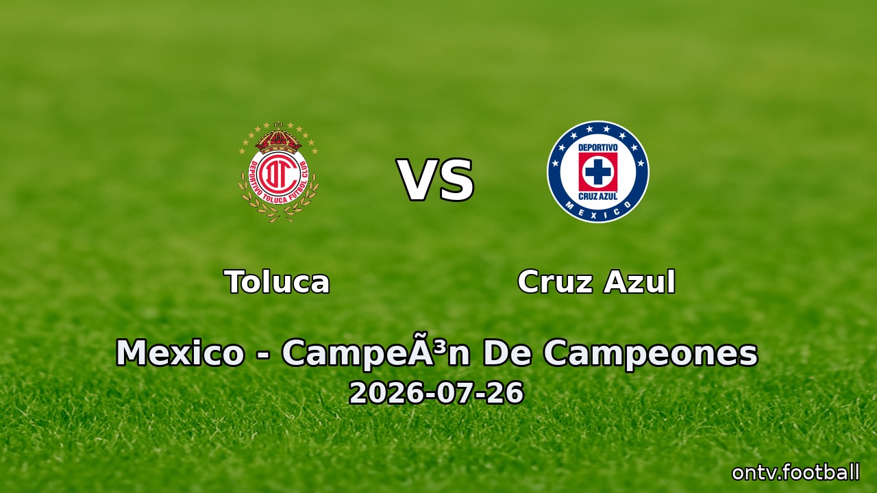 Toluca vs Cruz Azul