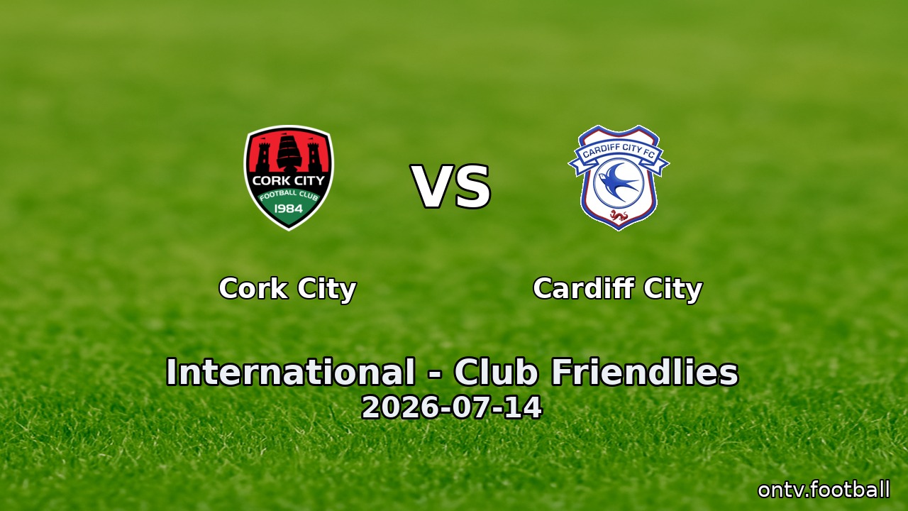 Cork City vs Cardiff City
