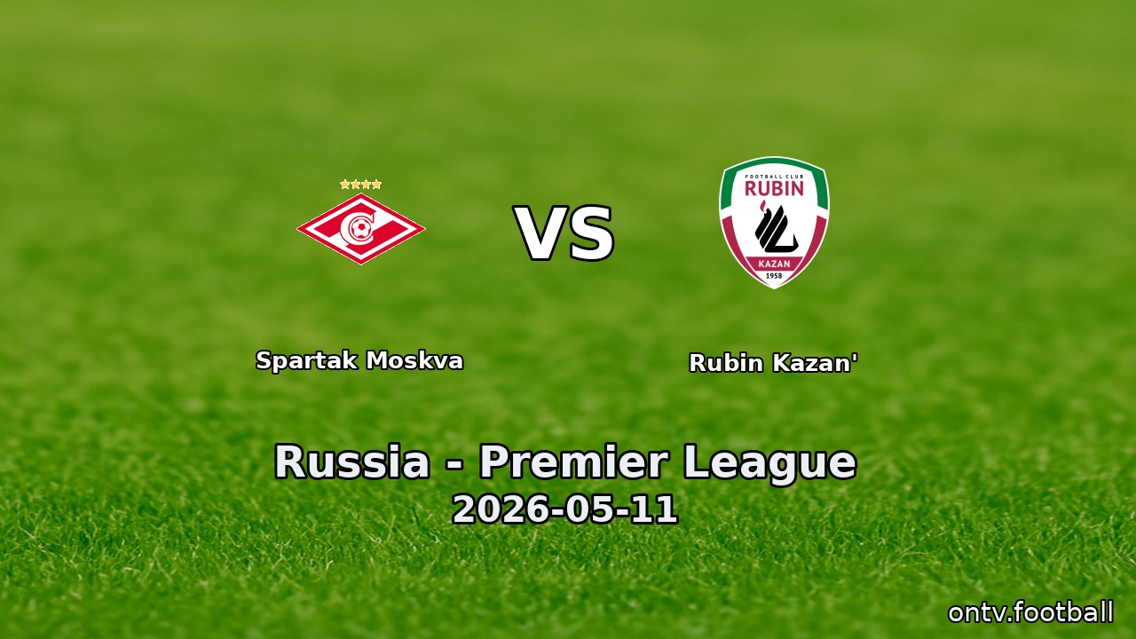 Spartak Moskva vs Rubin Kazan'