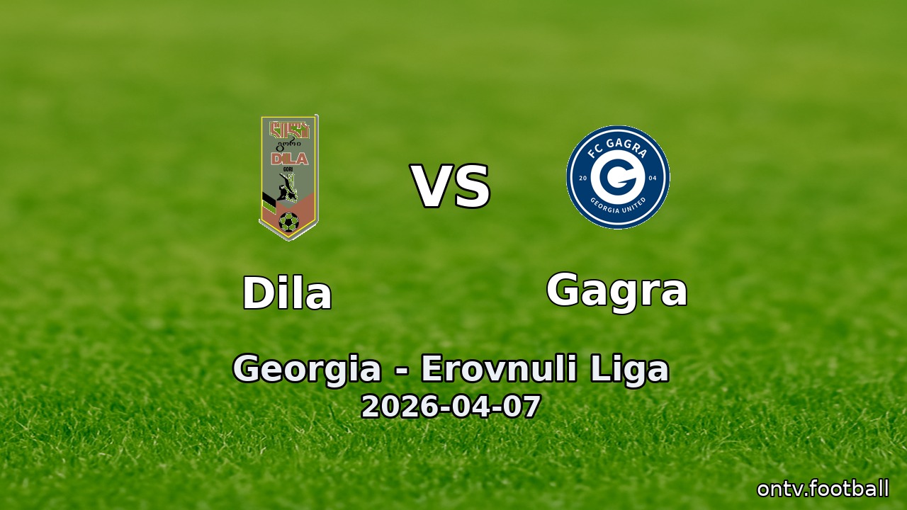 Dila vs Gagra