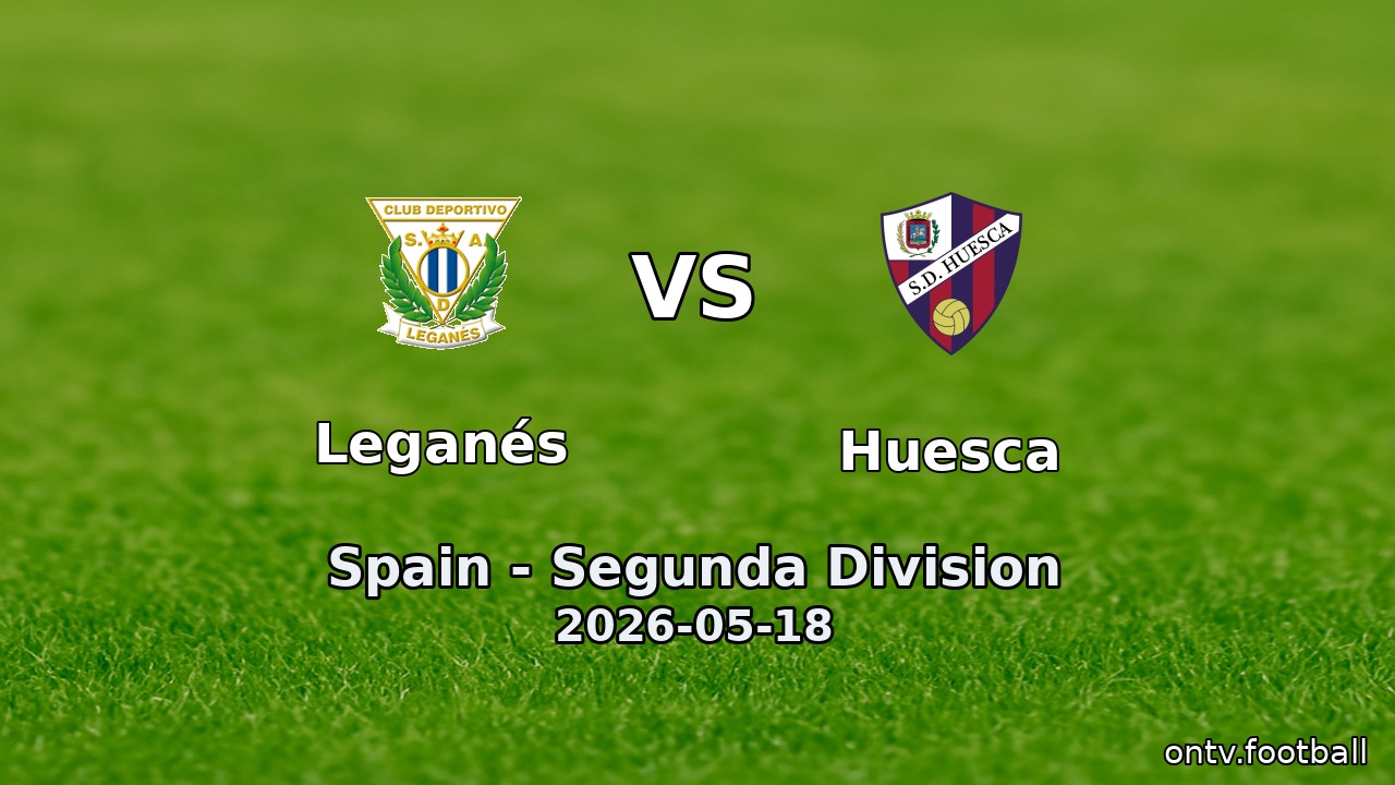 Leganés vs Huesca
