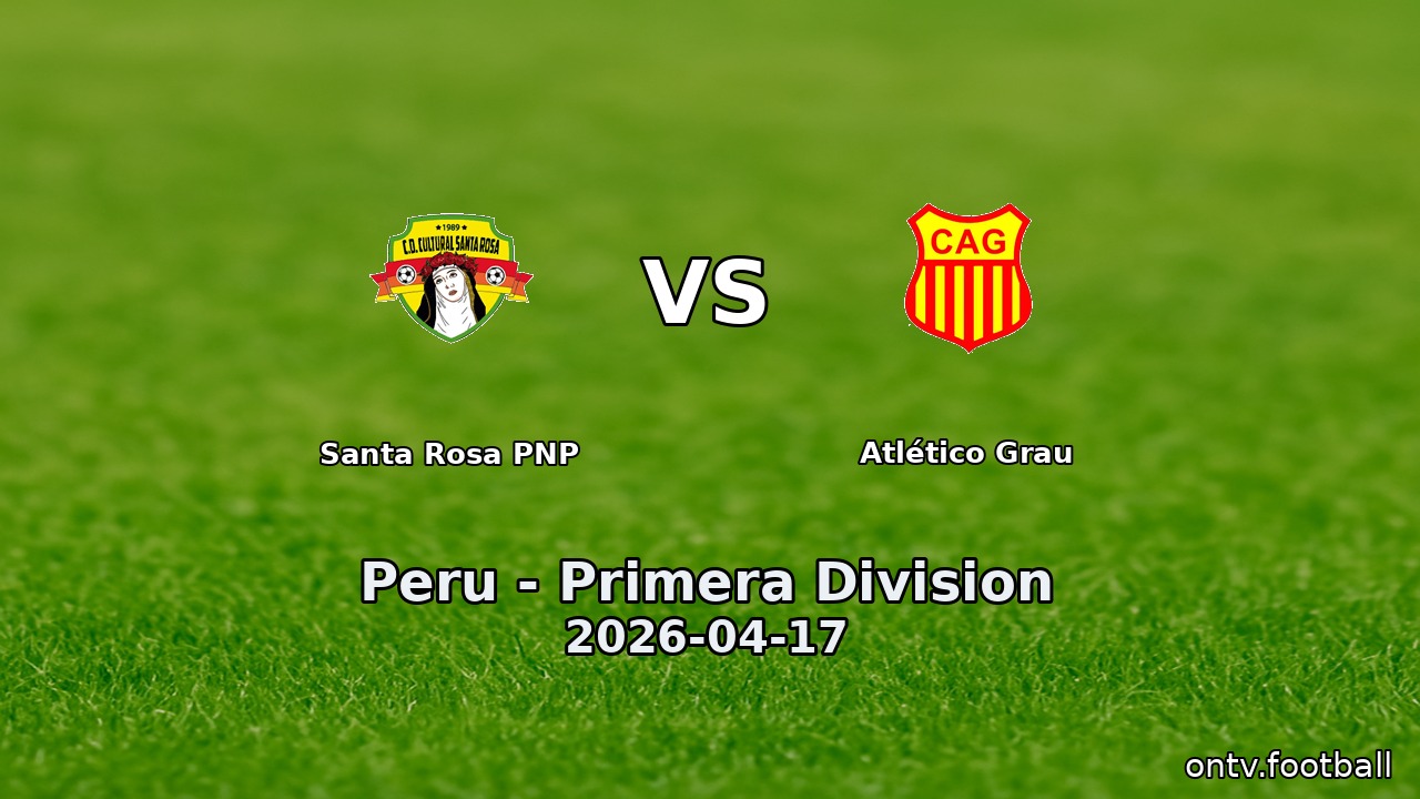 Santa Rosa PNP vs Atlético Grau