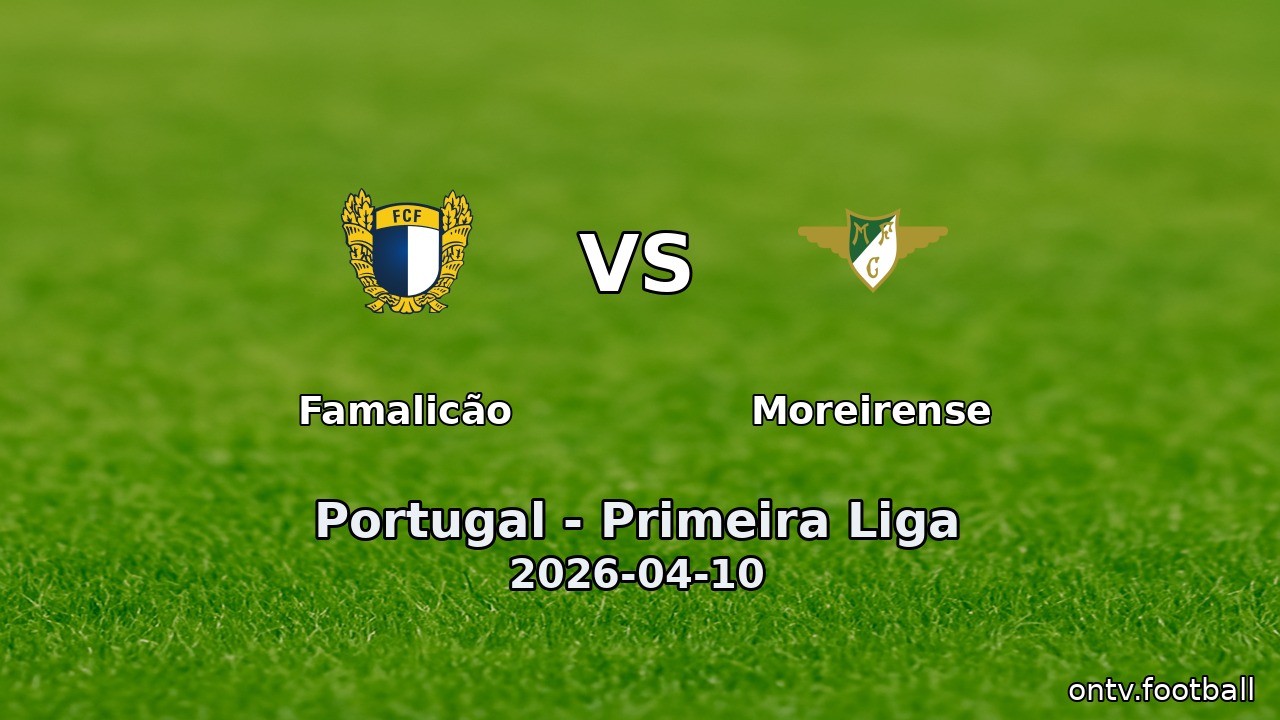Famalicão vs Moreirense